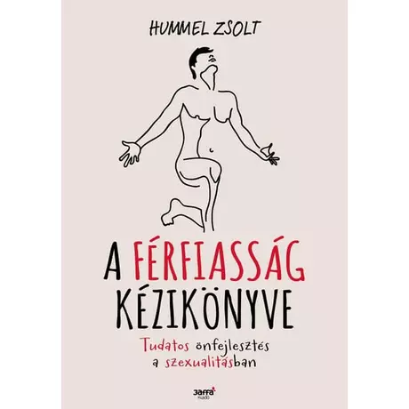 Hummel Zsolt: A Férfiasság Kézikönyve